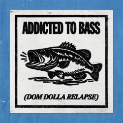 Обкладинка: Addicted To Bass (Dom Dolla Relapse)