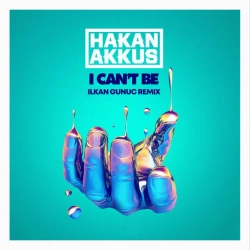 Обкладинка: I Can't Be - Ilkan Gunuc Remix