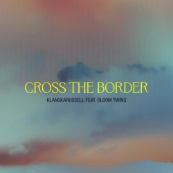 Обкладинка треку: Cross The Border Обкладинка: Cross The Border