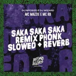 Обкладинка треку: Saka Saka Saka Phonk Slowed + Reverb - Remix Обкладинка: Saka Saka Saka Phonk Slowed + Reverb - Remix