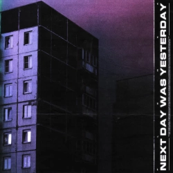 Обкладинка: Next Day Was Yesterday