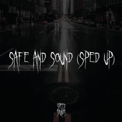 Обкладинка треку: Safe And Sound - Sped Up Обкладинка: Safe And Sound - Sped Up